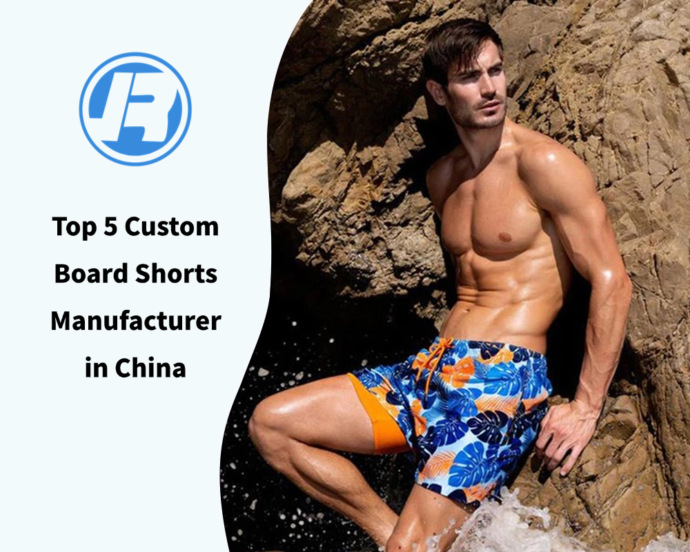 Top 5 Custom Board Shorts Manufacturer in China