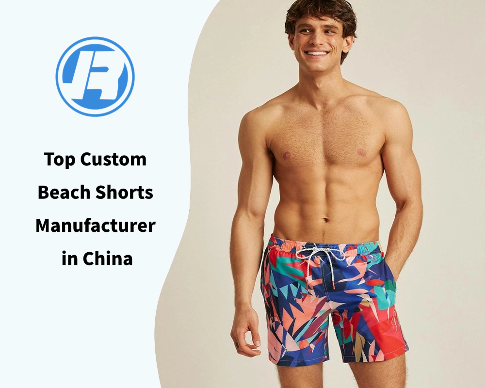 Top Custom Beach Shorts Manufacturer in China