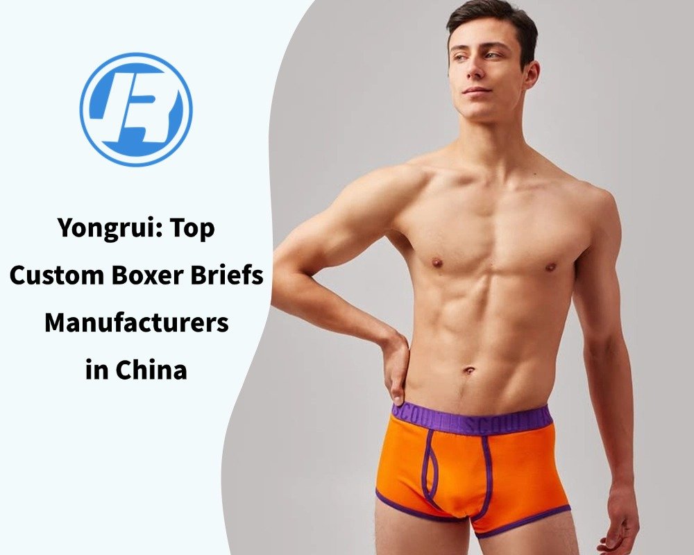 Yongrui: Top Custom Boxer Briefs Manufacturers in China