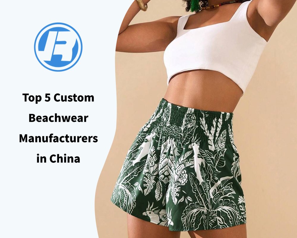 Top 5 Custom Beachwear Manufacturers in China