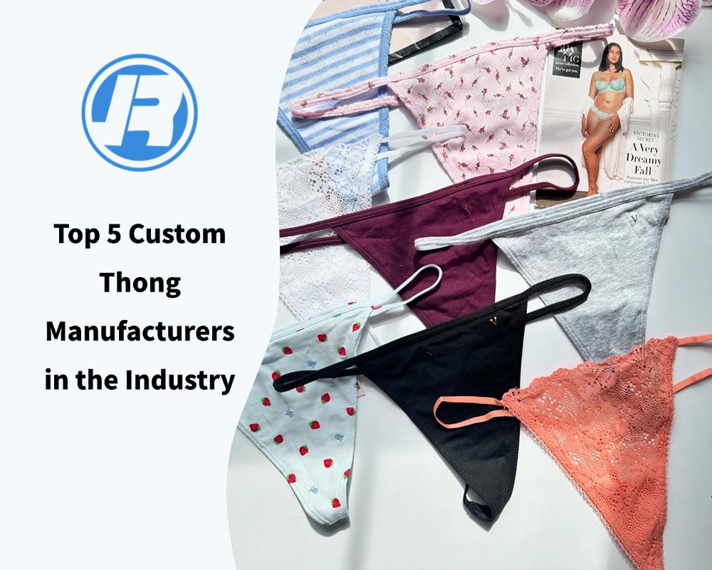 Top 5 Custom Thong Manufacturers in the Industry