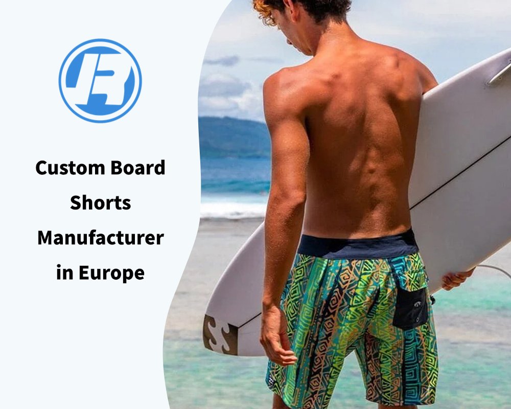 Custom Board Shorts Manufacturer in Europe