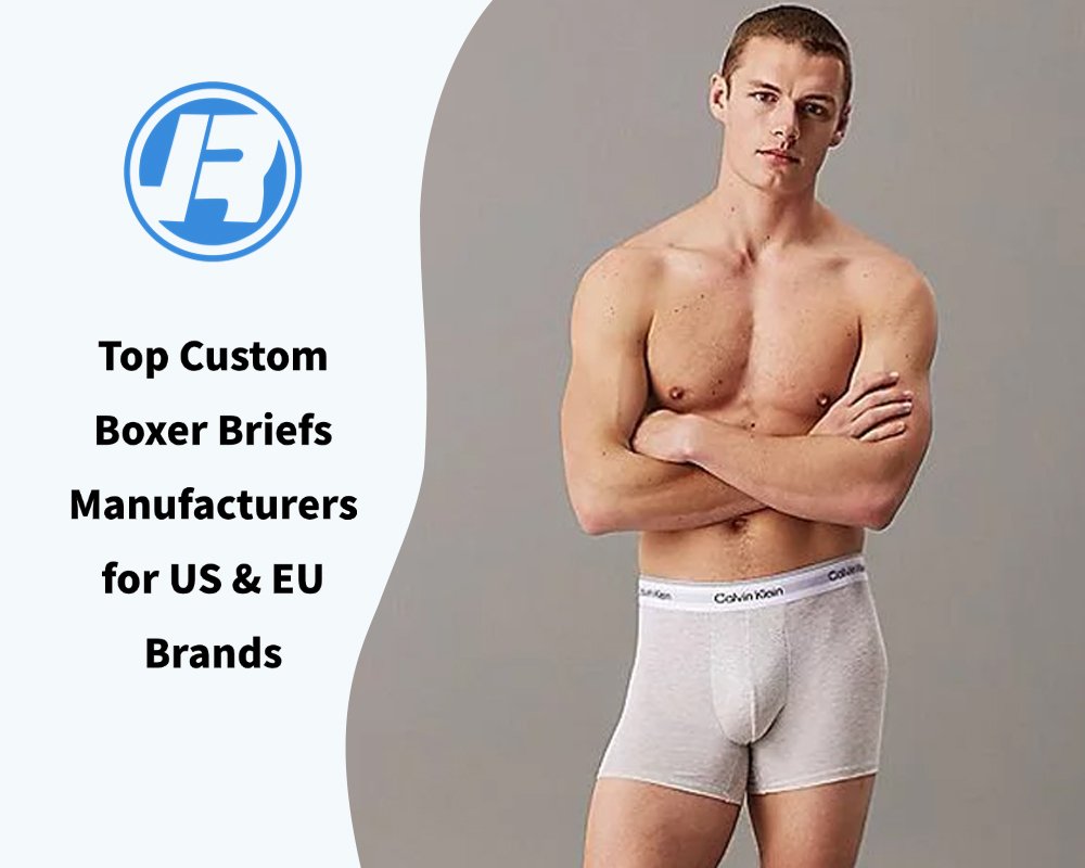 Top Custom Boxer Briefs Manufacturers for US & EU Brands