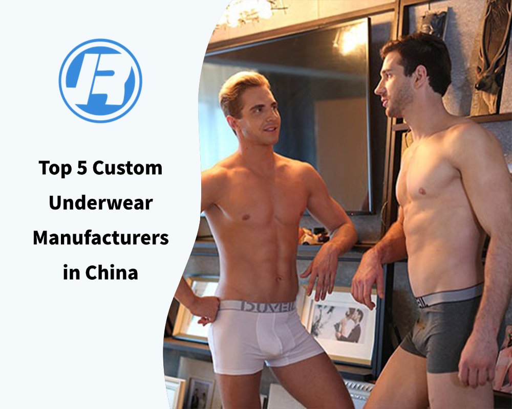 Top 5 Custom Underwear Manufacturers in China