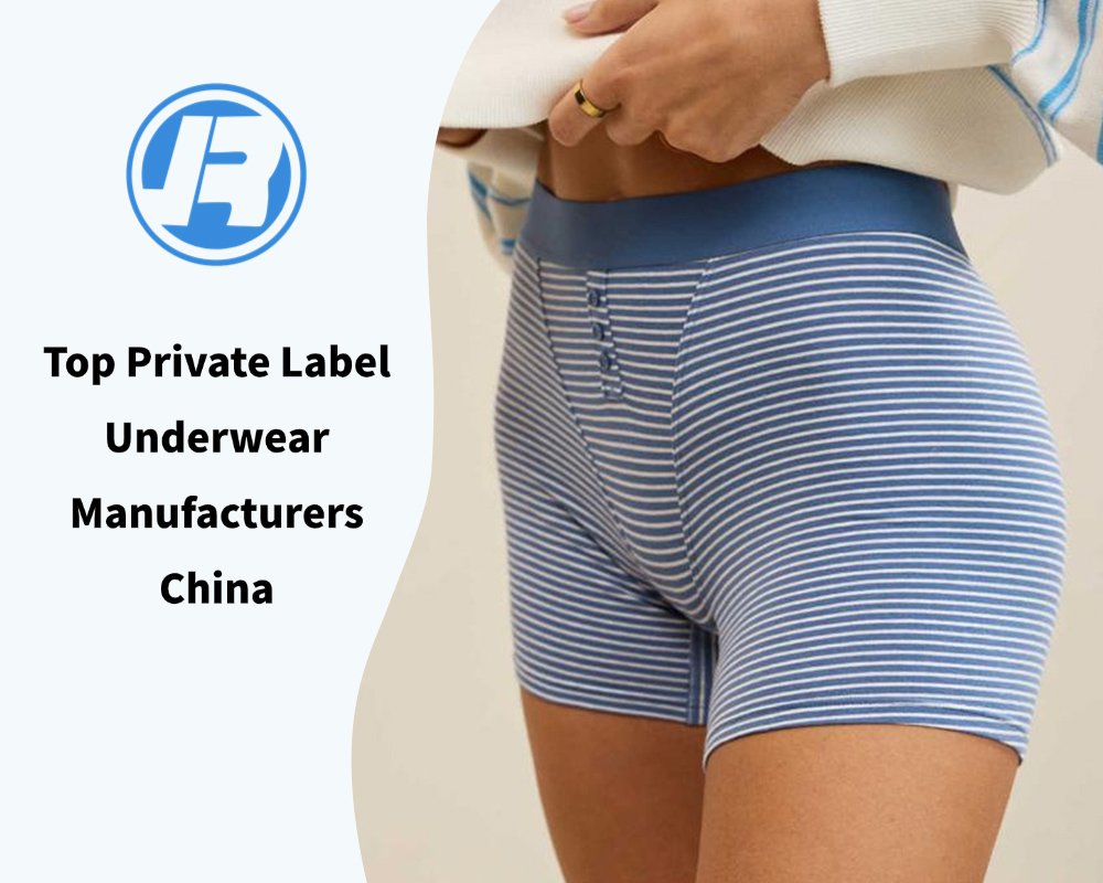 Top Private Label Underwear Manufacturers China