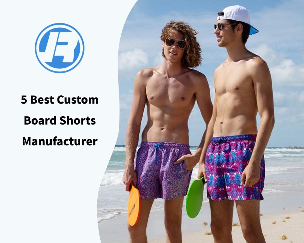 5 Best Custom Board Shorts Manufacturer