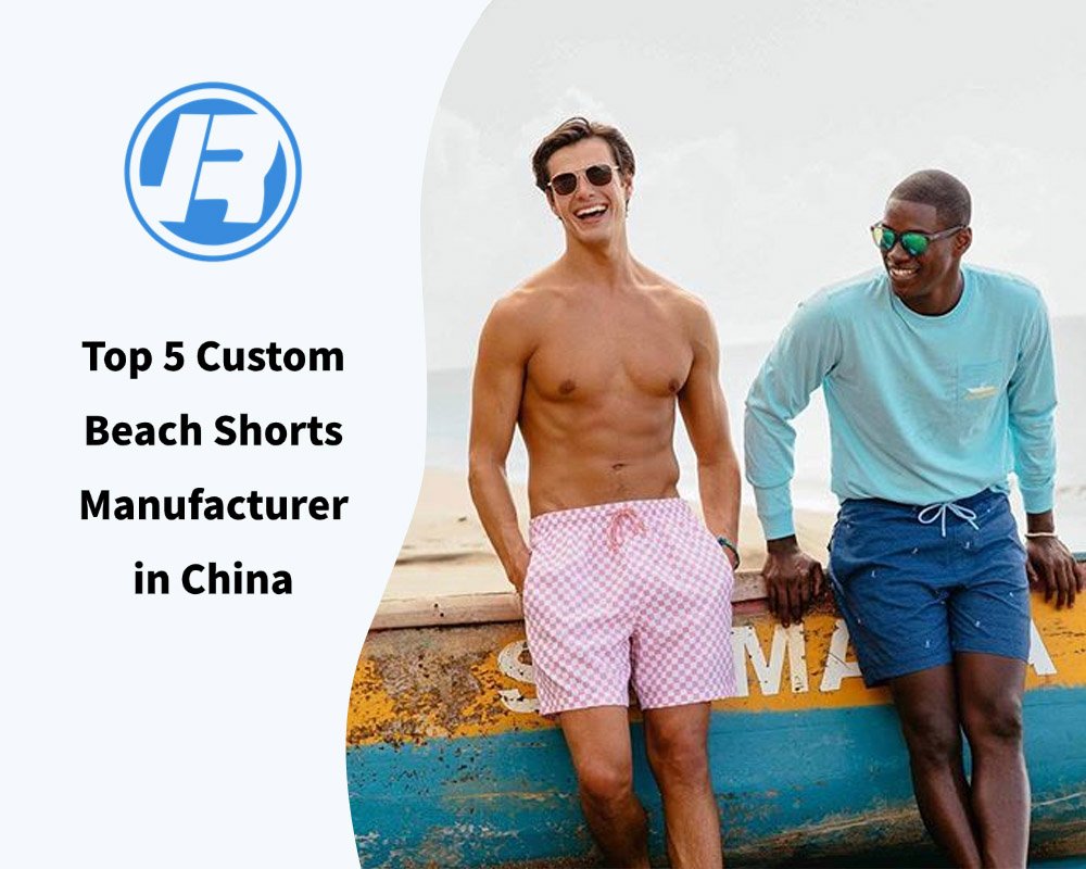 Top 5 Custom Beach Shorts Manufacturer in China