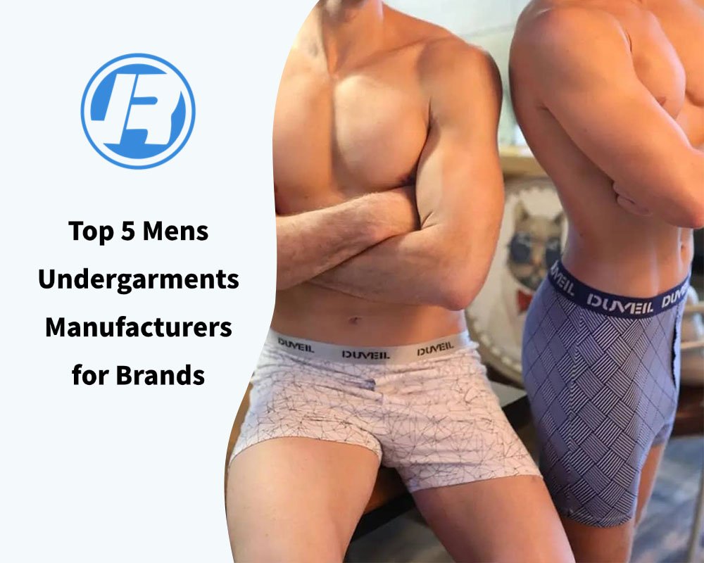 Top 5 Mens Undergarments Manufacturers for Brands